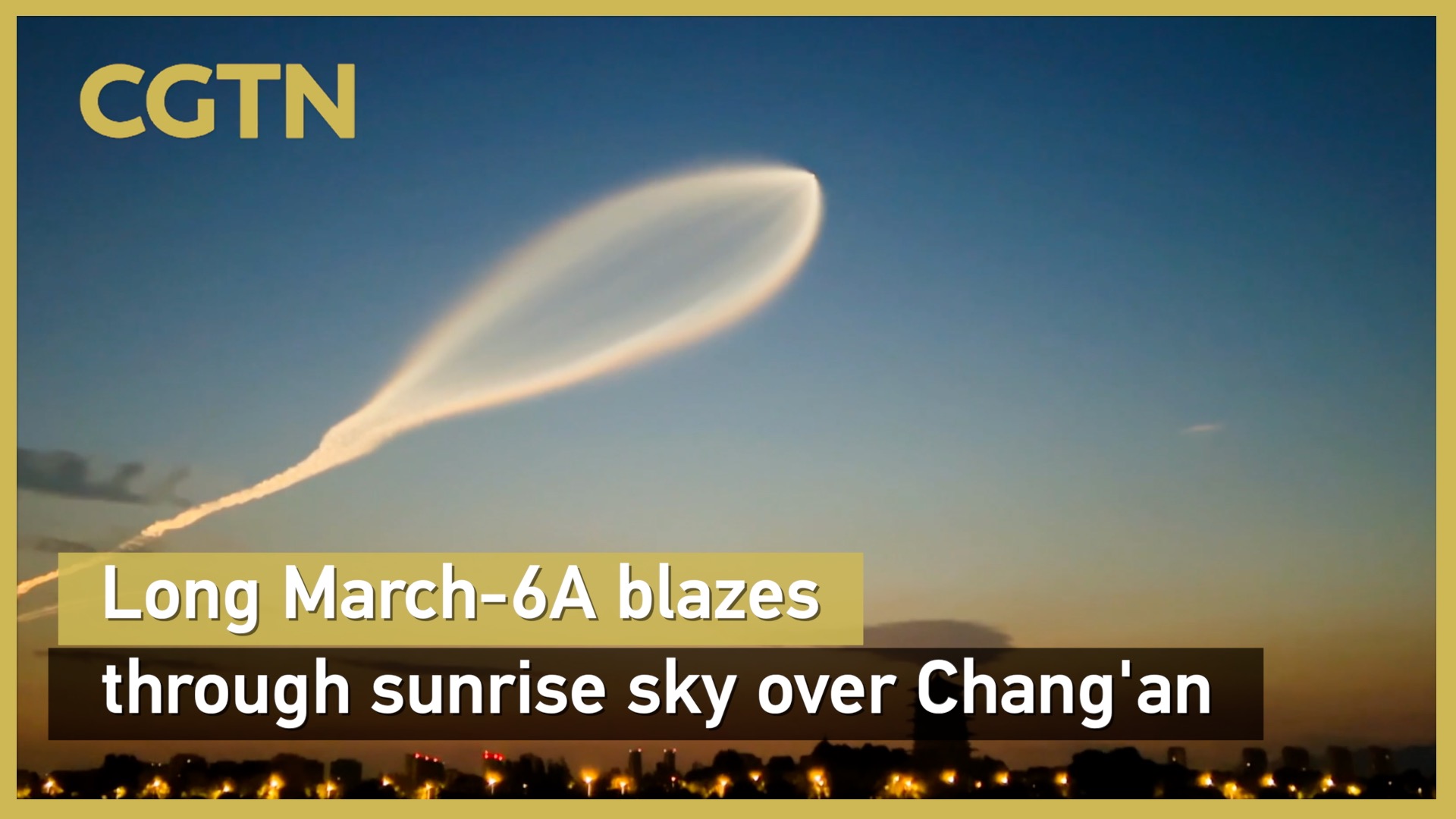 Long March-6A blazes through sunrise sky over Chang'an